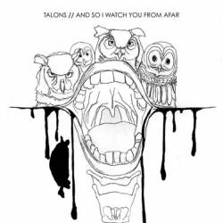 Talons : Talons - and So I Watch You from Afar